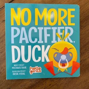 No More Pacifier Duck Board Book by Hello Genius